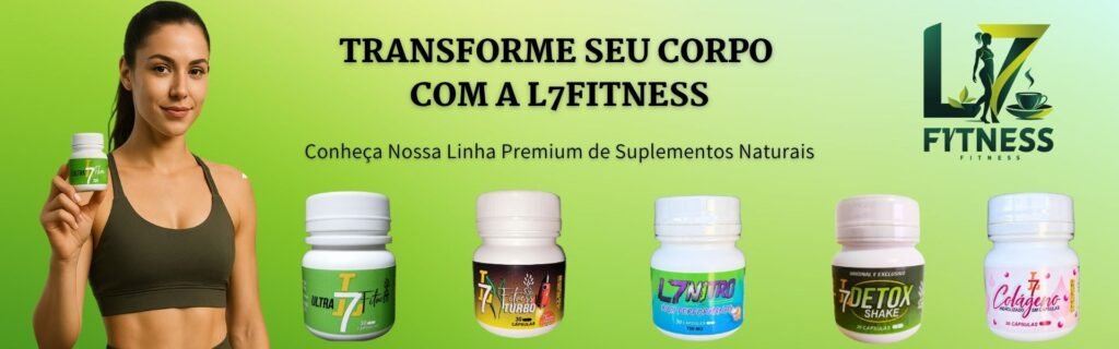 Linha de suplementos naturais da L7Fitness para emagrecimento, energia e bem-estar
